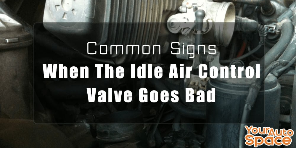 Common Signs When The Idle Air Control Valve Goes Bad